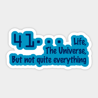 41 Not Quite Everything Sticker